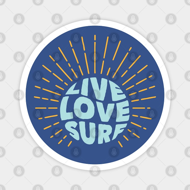 Live Love Surf Magnet by Timeless Chaos